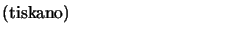 $\textstyle \parbox{\DolzinaPodpisa}{(tiskano)}$