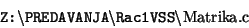 \begin{displaymath}\texttt{Z:}
\backslash\texttt{PREDAVANJA}
\backslash\texttt{Rac1VSS}
\backslash\textrm{Matrika.c}
\end{displaymath}